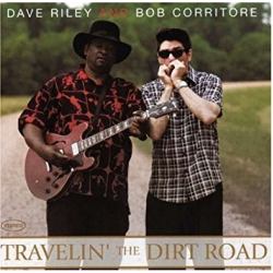  Dave Riley And Bob Corritore ‎– Travelin' The Dirt Road 